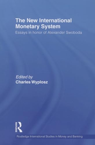 Stock image for The New International Monetary System: Essays in Honor of Alexander Swoboda for sale by THE SAINT BOOKSTORE