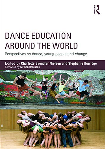 Stock image for Dance Education Around the World : Perspectives on Dance, Young People and Change for sale by Better World Books Ltd