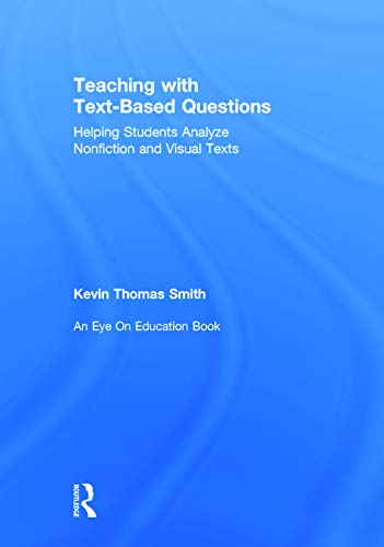 Stock image for Teaching With Text-Based Questions: Helping Students Analyze Nonfiction and Visual Texts for sale by Chiron Media