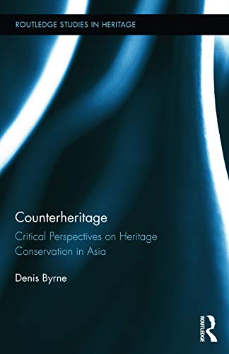 9780415744065: Counterheritage: Critical Perspectives on Heritage Conservation in Asia