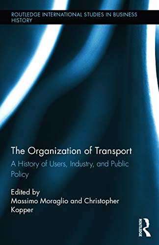 Immagine stock per The Organization of Transport: A History of Users, Industry, and Public Policy