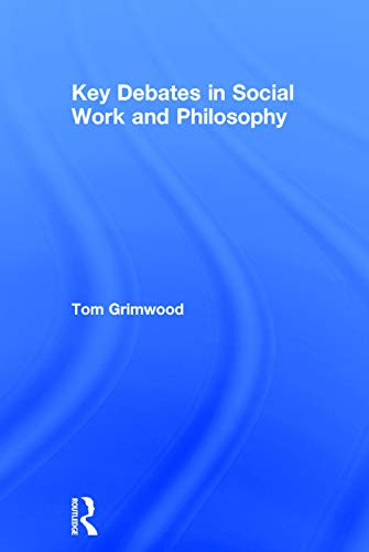 9780415744539: Key Debates in Social Work and Philosophy