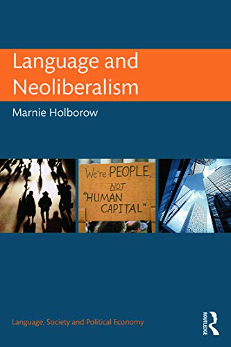 9780415744560: Language and Neoliberalism (Language, Society and Political Economy)