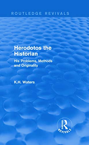 Beispielbild fr Herodotos the Historian (Routledge Revivals): His Problems, Methods and Originality zum Verkauf von Chiron Media