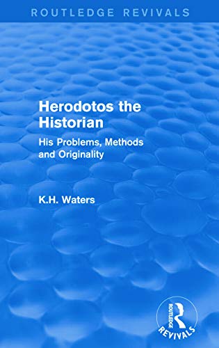 Beispielbild fr Herodotos the Historian (Routledge Revivals): His Problems, Methods and Originality zum Verkauf von Blackwell's