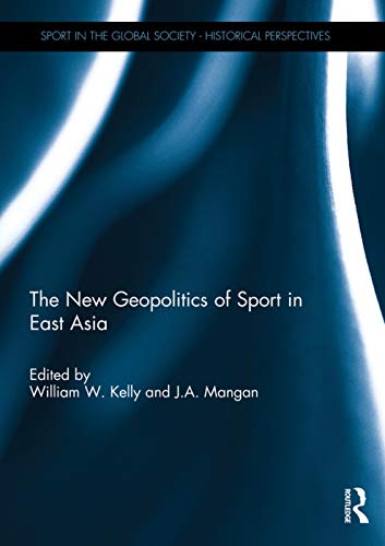 9780415744959: The New Geopolitics of Sport in East Asia