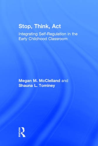 Imagen de archivo de Stop, Think, Act: Integrating Self-Regulation in the Early Childhood Classroom a la venta por Chiron Media