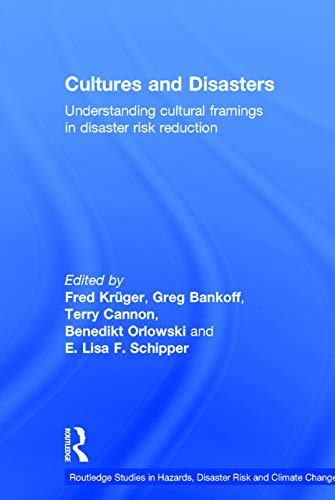 Beispielbild fr Cultures and Disasters: Understanding Cultural Framings in Disaster Risk Reduction (Routledge Studies in Hazards, Disaster Risk and Climate Change) zum Verkauf von Chiron Media