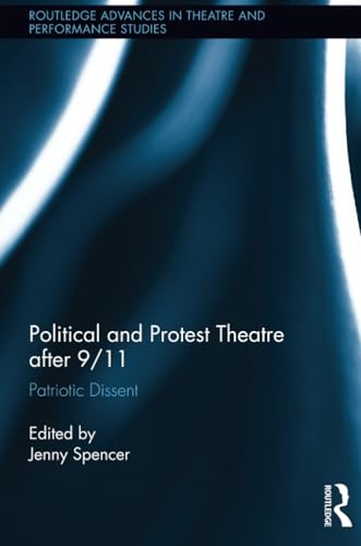 Stock image for Political and Protest Theatre after 9/11 (Routledge Advances in Theatre and Performance Studies) for sale by My Dead Aunt's Books