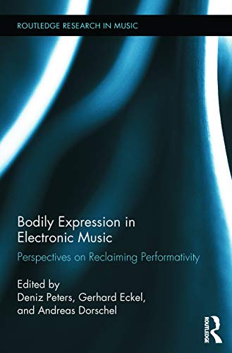 Beispielbild fr Bodily Expression in Electronic Music zum Verkauf von Blackwell's