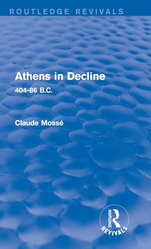 Beispielbild fr Athens in Decline (Routledge Revivals): 404-86 B.C. zum Verkauf von Chiron Media