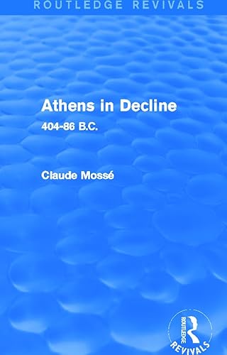 Stock image for Athens in Decline (Routledge Revivals): 404-86 B.C. for sale by Chiron Media