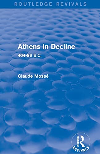 9780415745758: Athens in Decline (Routledge Revivals): 404-86 B.C.