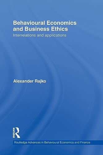 Stock image for Behavioural Economics and Business Ethics: Interrelations and Applications for sale by THE SAINT BOOKSTORE