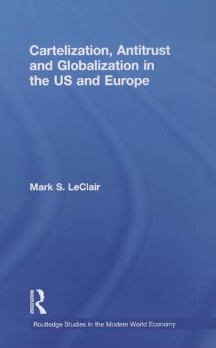 Beispielbild fr Cartelization, Antitrust and Globalization in the US and Europe zum Verkauf von Blackwell's