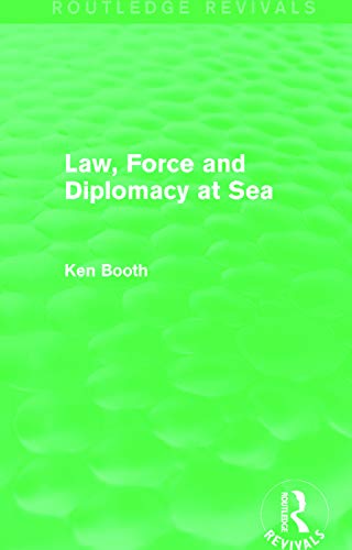 Imagen de archivo de Law, Force and Diplomacy at Sea (Routledge Revivals) a la venta por Chiron Media