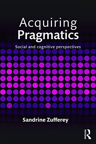 Stock image for Acquiring Pragmatics: Social and cognitive perspectives for sale by Reuseabook