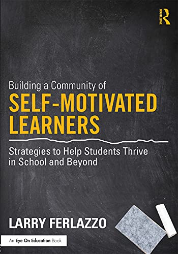 Beispielbild fr Building a Community of Self-Motivated Learners: Strategies to Help Students Thrive in School and Beyond zum Verkauf von Blackwell's