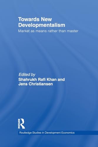 9780415746779: Towards New Developmentalism (Routledge Studies in Development Economics)