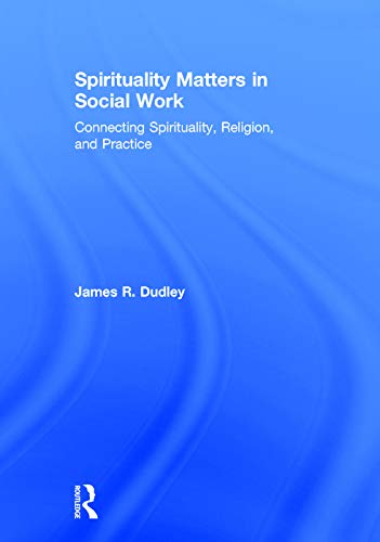 Beispielbild fr Spirituality Matters in Social Work: Connecting Spirituality, Religion, and Practice zum Verkauf von Revaluation Books