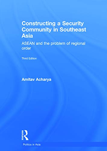 9780415747677: Constructing a Security Community in Southeast Asia: ASEAN and the Problem of Regional Order (Politics in Asia)