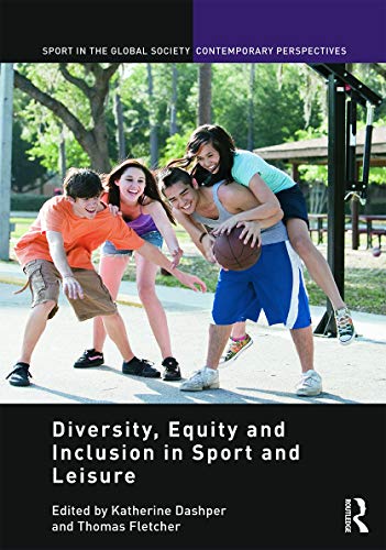 Imagen de archivo de Diversity, Equity and Inclusion in Sport and Leisure (Sport in the Global Society " Contemporary Perspectives) a la venta por HPB-Red