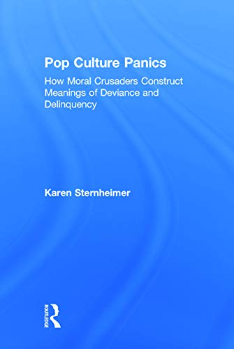 Beispielbild fr Pop Culture Panics: How Moral Crusaders Construct Meanings of Deviance and Delinquency zum Verkauf von Chiron Media