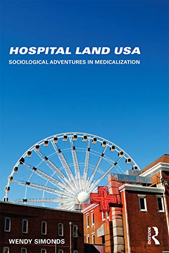 Imagen de archivo de Hospital Land USA: Sociological Adventures in Medicalization a la venta por Textbooks_Source