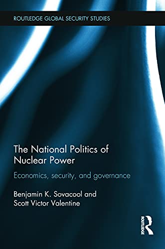 Stock image for The National Politics of Nuclear Power: Economics, Security, and Governance for sale by Revaluation Books