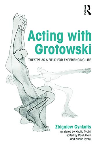 Stock image for Acting with Grotowski: Theatre as a Field for Experiencing Life for sale by Blackwell's