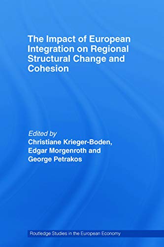 Stock image for The Impact of European Integration on Regional Structural Change and Cohesion (Routledge Studies in the European Economy) for sale by Chiron Media