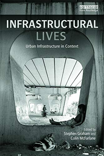 Beispielbild fr Infrastructural Lives: Urban Infrastructure in Context zum Verkauf von Blackwell's