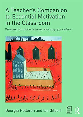 9780415748629: A Teacher's Companion to Essential Motivation in the Classroom: Resources and activities to inspire and engage your students