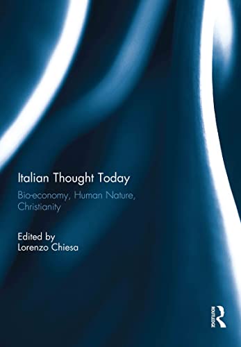 9780415748742: Italian Thought Today: Bio-economy, Human Nature, Christianity (Angelaki: New Work in the Theoretical Humanities)