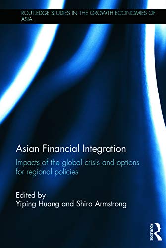 9780415748872: Asian Financial Integration: Impacts of the Global Crisis and Options for Regional Policies