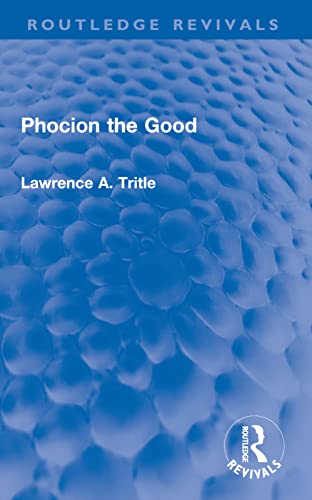 9780415748896: Phocion the Good (Routledge Revivals)