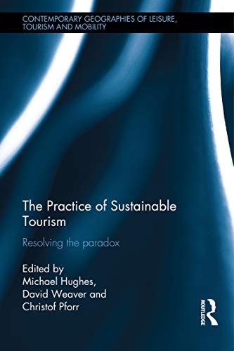9780415749398: The Practice of Sustainable Tourism: Resolving the Paradox (Contemporary Geographies of Leisure, Tourism and Mobility)