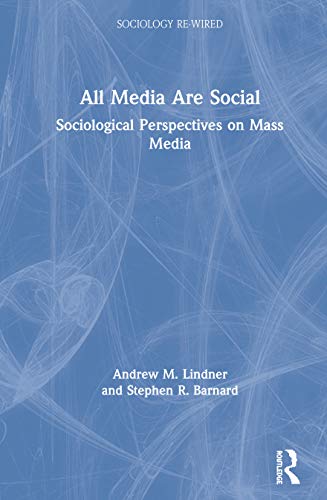Stock image for All Media Are Social: Sociological Perspectives on Mass Media (Sociology Re-Wired) for sale by Chiron Media