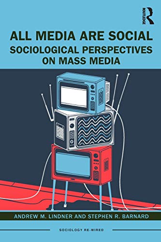Stock image for All Media Are Social: Sociological Perspectives on Mass Media (Sociology Re-Wired) for sale by Chiron Media