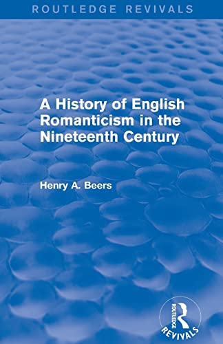Beispielbild fr A History of English Romanticism in the Nineteenth Century (Routledge Revivals) zum Verkauf von Blackwell's