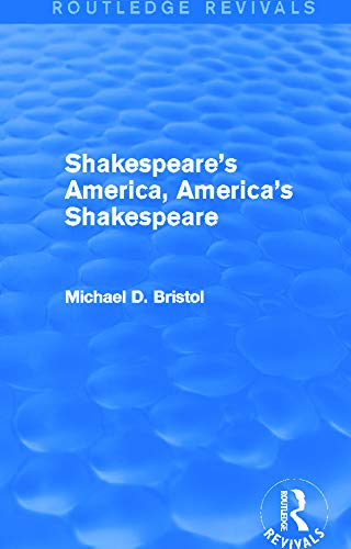 Beispielbild fr Shakespeare's America, America's Shakespeare (Routledge Revivals) zum Verkauf von Chiron Media