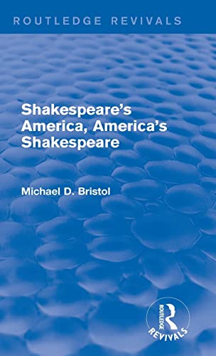 Stock image for Shakespeare's America, America's Shakespeare (Routledge Revivals) for sale by Chiron Media