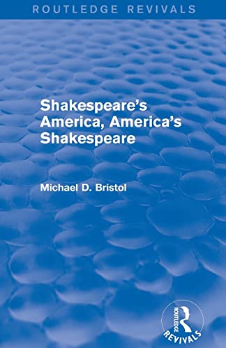 Beispielbild fr Shakespeare's America, America's Shakespeare (Routledge Revivals) zum Verkauf von Blackwell's