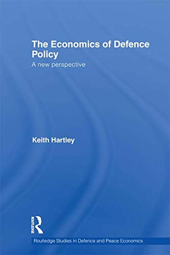 9780415750196: The Economics of Defence Policy: A New Perspective (Routledge Studies in Defence and Peace Economics)