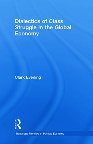 Beispielbild fr Dialectics of Class Struggle in the Global Economy zum Verkauf von Blackwell's