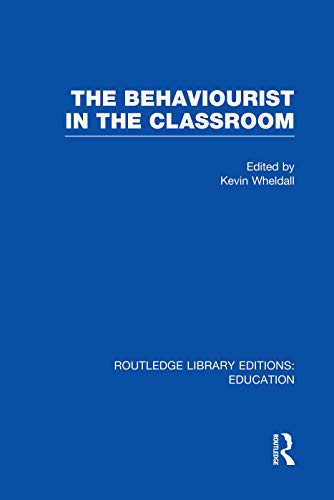 Stock image for The Behaviourist in the Classroom for sale by Blackwell's