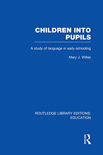 Stock image for Children into Pupils (RLE Edu I) (Routledge Library Editions: Education) for sale by Chiron Media