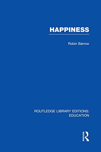 Imagen de archivo de Happiness (RLE Edu K) (Routledge Library Editions: Education) a la venta por Chiron Media