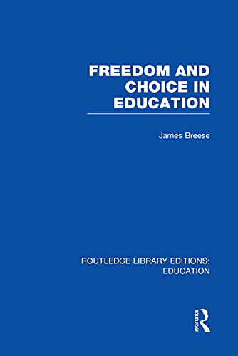 Beispielbild fr Freedom and Choice in Education (RLE Edu K) zum Verkauf von Blackwell's
