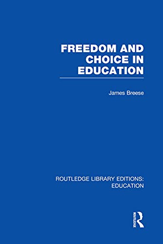 Stock image for Freedom and Choice in Education (RLE Edu K) for sale by Blackwell's